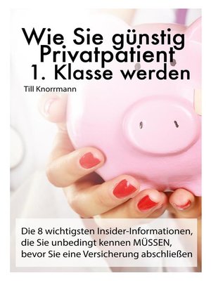 cover image of Wie Sie günstig Privatpatient 1. Klasse werden